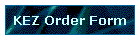 KEZ Order Form